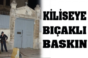 KİLİSEYE BI&Ccedil;AKLI BASKIN