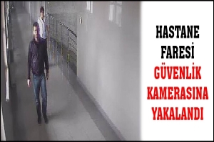 HASTANE FARESİ G&Uuml;VENLİK KAMERASINA YAKALANDI