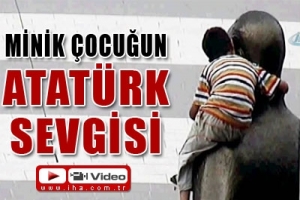 K&Uuml;&Ccedil;&Uuml;K &Ccedil;OCUĞUN ATAT&Uuml;RK SEVGİSİ