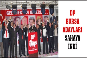 DP BURSA ADAYLARI SAHAYA İNDİ