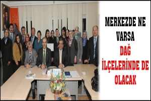 MERKEZDE NE VARSA DAĞ İL&Ccedil;ELERİNDE DE OLACAK