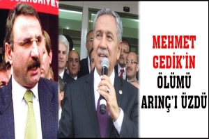 GEDİK'İN &Ouml;L&Uuml;M&Uuml; ARIN&Ccedil;'I &Uuml;ZD&Uuml;