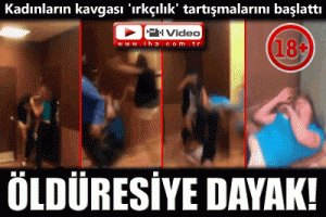 KAVGA IRK&Ccedil;ILIK TARTIŞMASINA D&Ouml;N&Uuml;ŞT&Uuml;