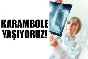 KARAMBOLE YAŞIYORUZ