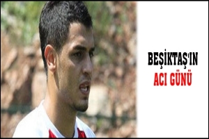 BEŞİKTAŞ'IN ACI G&Uuml;N&Uuml;