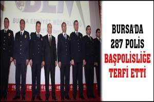 BURSA'DA 287 POLİS BAŞPOLİSLİĞE TERFİ ETTİ