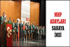 MHP ADAYLARI SAHAYA İNDİ