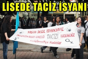 LİSEDE TACİZ İSYANI