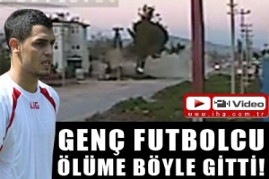 FUTBOL CAMİASINI SARSAN &Ouml;L&Uuml;M