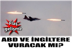 ABD VE İNGİLTERE SURİYE'Yİ VURACAK MI?