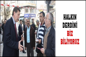 HALKIN DERDİNİ BİZ BİLİYORUZ