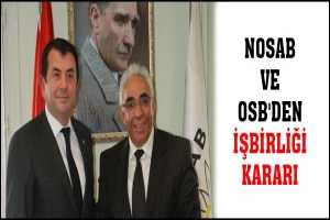 NOSAB VE OSB'DEN İŞBİRLİĞİ KARARI