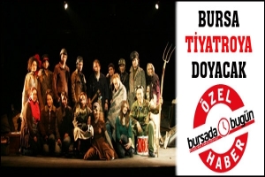 BURSA TİYATROYA DOYACAK