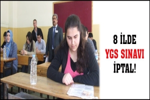 8 İLDE YGS SINAVI İPTAL