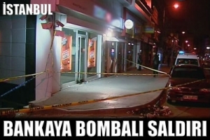 BANKA ŞUBESİNE BOMBALI SALDIRI