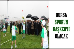 BURSA SPORUN BAŞKENTİ OLACAK