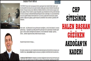 CHP SİTESİNDE HALEN BAŞKAN G&Ouml;Z&Uuml;KEN AKDOĞAN'IN KADERİ