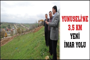 YUNUSELİ'NE 3,5 KM YENİ İMAR YOLU