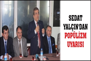 SEDAT YAL&Ccedil;IN'DAN POP&Uuml;LİZM UYARISI