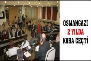 OSMANGAZİ  2 YILDA KARA GE&Ccedil;Tİ