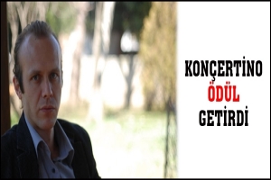 KON&Ccedil;ERTİNO &Ouml;D&Uuml;L GETİRDİ
