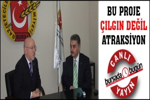BU PROJE &Ccedil;ILGIN DEĞİL ATRAKSİYON