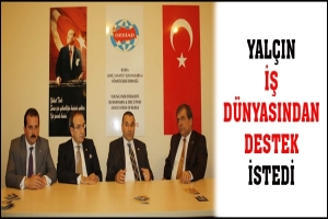 YAL&Ccedil;IN İŞ D&Uuml;NYASINDAN DESTEK İSTEDİ