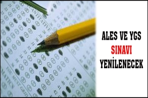 ALES VE YGS SINAVI YENİLENECEK