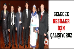 GELECEK NESİLLER İ&Ccedil;İN &Ccedil;ALIŞIYORUZ