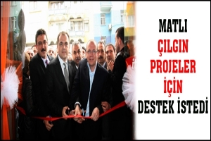MATLI &Ccedil;ILGIN PROJELER İ&Ccedil;İN DESTEK İSTEDİ