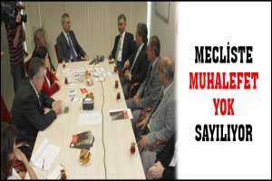 MECLİSTE MUHALEFET YOK SAYILIYOR
