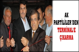 AK PARTİLİLER'DEN  TERMİNAL'E &Ccedil;IKARMA