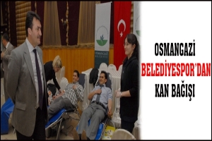 OSMANGAZİ BELEDİYESPOR'DAN KAN BAĞIŞI