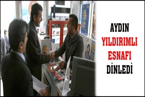 AYDIN YILDIRIMLI ESNAFI DİNLEDİ