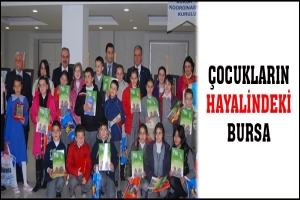 &Ccedil;OCUKLARIN HAYALİNDEKİ BURSA