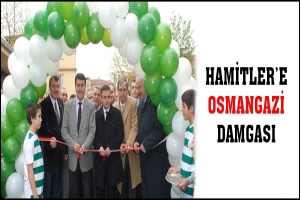 HAMİTLER'E OSMANGAZİ DAMGASI