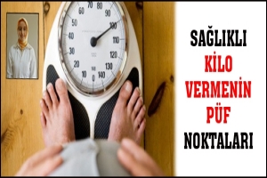 SAĞLIKLI KİLO VERMENİN P&Uuml;F NOKTALARI