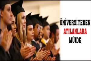 &Uuml;NİVERSİTEDEN ATILANLARA M&Uuml;JDE