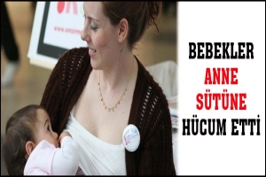 BEBEKLER ANNE S&Uuml;T&Uuml;NE H&Uuml;CUM ETTİ