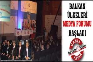 BALKAN &Uuml;LKELERİ MEDYA FORUMU BAŞLADI