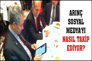 ARIN&Ccedil; SOSYAL MEDYA'YI NASIL TAKİP EDİYOR?