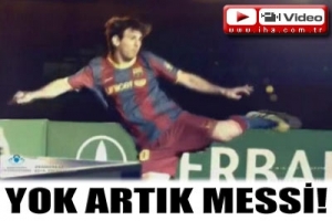 YOK ARTIK MESSİ