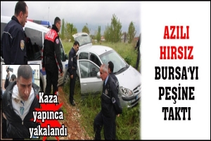 AZILI HIRSIZ BURSA'YI PEŞİNE TAKTI