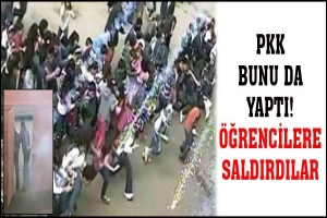 PKK BUNU DA YAPTI! &Ouml;ĞRENCİLERE SALDIRDILAR