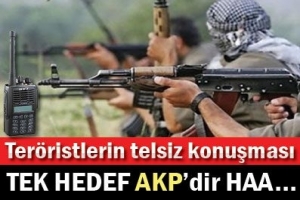 İŞTE TER&Ouml;RİSTLERİN TELSİZ KONUŞMASI
