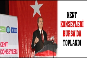 KENT KONSEYLERİ BURSA'DA TOPLANDI