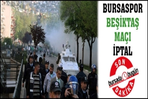 SON DAKİKA...BURSASPOR BEŞİKTAŞ MA&Ccedil;I İPTAL