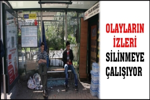 OLAYLARIN İZLERİ SİLİNMEYE &Ccedil;ALIŞIYOR