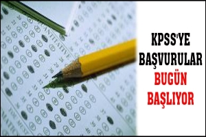 KPSS'YE BAŞVURULAR BUG&Uuml;N BAŞLIYOR