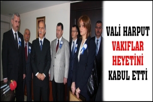 VALİ HARPUT VAKIFLAR HEYETİNİ KABUL ETTİ